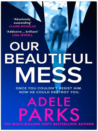 Our Beautiful Mess: The brand-new Number One bestseller, a gripping domestic suspense thriller from the Sunday Times bestselling author of First Wife’s Shadow – for fans of Lisa Jewell in 2026!