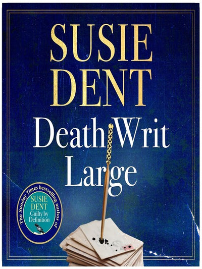 Death Writ Large: The unmissable new Oxford-based linguistic murder mystery from Sunday Times bestselling author, Susie Dent