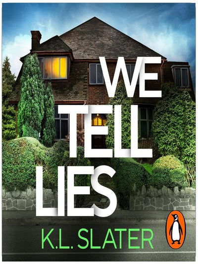 We Tell Lies: The twisty new psychological thriller from the bestselling author of Message Deleted