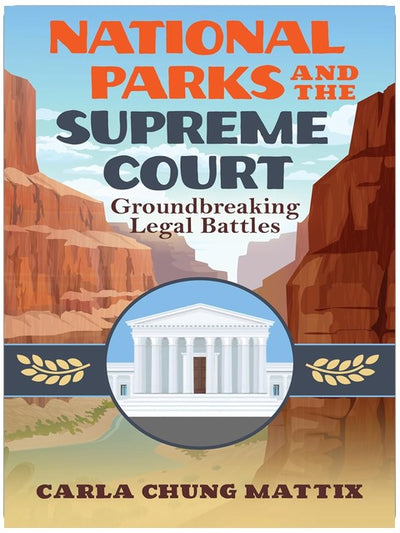 Nationalparks und der Supreme Court: Bahnbrechende Rechtsstreite