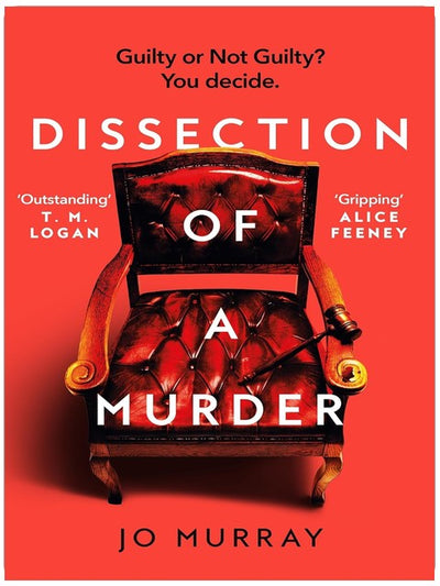 Dissection of a Murder: The Unmissable, Explosive Instant Sunday Times Bestselling Courtroom Thriller