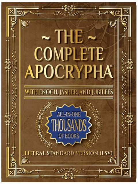 The Complete Apocrypha: 2018 Edition with Enoch, Jasher, and Jubilees