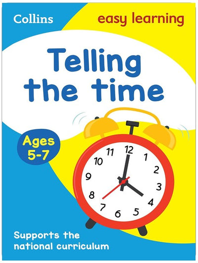 Telling the Time Ages 5-7: Ideal for home learning (Collins Easy Learning KS1)