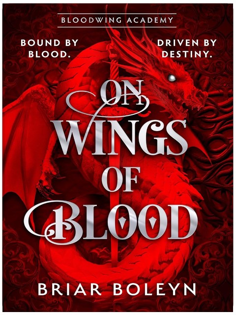 On Wings Of Blood: The HOTTEST, MUST-READ dark academia fantasy romance in 2026, with dragons, vampires and spice – AN INSTANT SUNDAY TIMES BESTSELLER! (Bloodwing Academy Book 1)