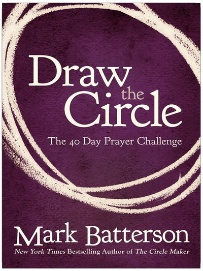 Draw the Circle: The 40 Day Prayer Challenge