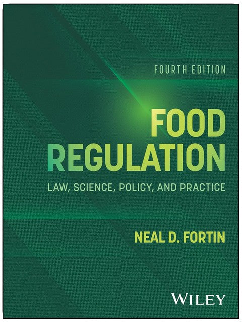 Food Regulation: Law, Science, Policy, and Practice
