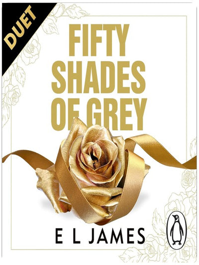 Fifty Shades of Grey: The most addictive steamy romance series of all time from the #1 Sunday Times bestseller