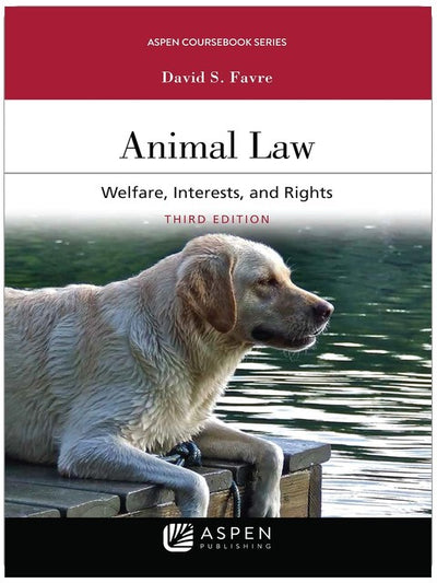 Droit animalier : bien-être et droits des animaux (Collection Aspen Coursebook)