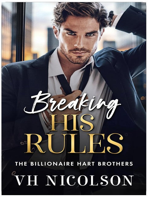 Breaking His Rules: An enemies to lovers billionaire romance from VH Nicolson