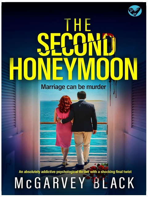 The Second Honeymoon: An absolutely addictive psychological thriller with a shocking final twist
