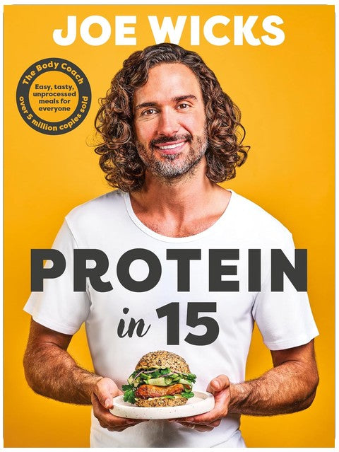 Protein in 15: Easy, tasty, unprocessed meals for everyone