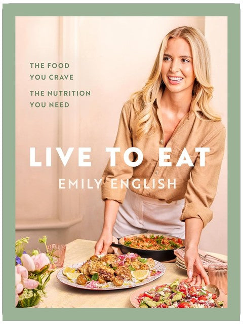Live to Eat: The food you crave, the nutrition you need: The instant #1 Sunday Times bestseller