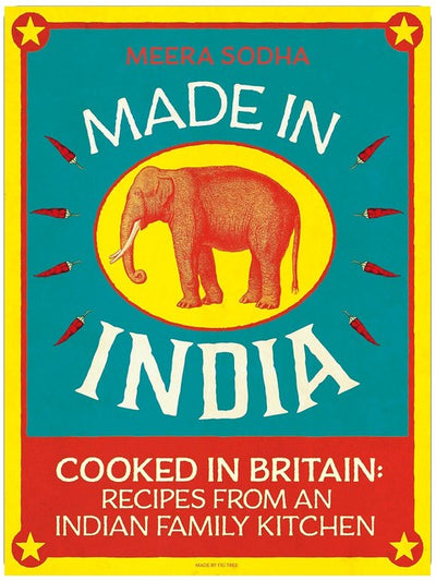 Made in India: An Indian cookbook filled with 130 simple, fresh and flavourful recipes