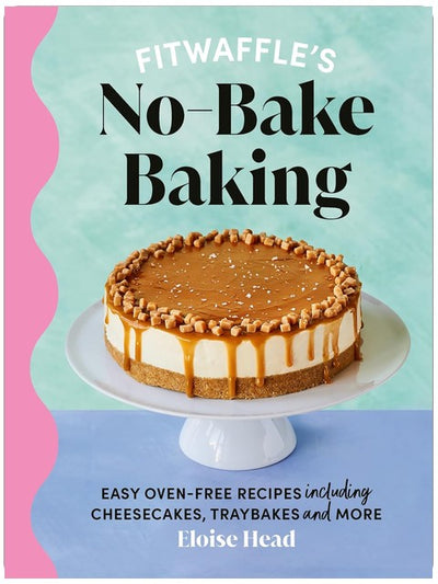 Fitwaffle's No-Bake Baking: The Sunday Times Bestseller