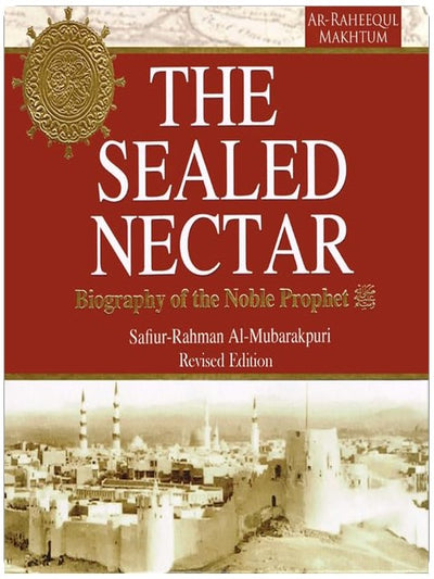 The Sealed Nectar: Biography of Prophet Muhammad