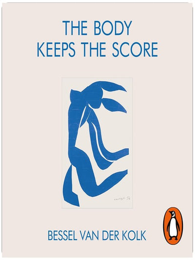 The Body Keeps the Score: Mind, Brain and Body in the Transformation of Trauma