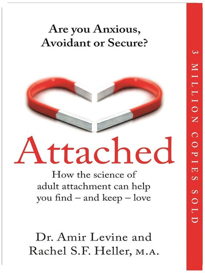 Attached: Are you Anxious, Avoidant or Secure? How the science of adult attachment can help you find – and keep – love