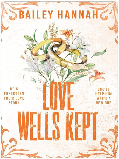 Love Wells Kept: The must read spicy, heartwarming and heartbreaking cowboy romance that will have you LASSOED! (Wells Ranch Book 5)