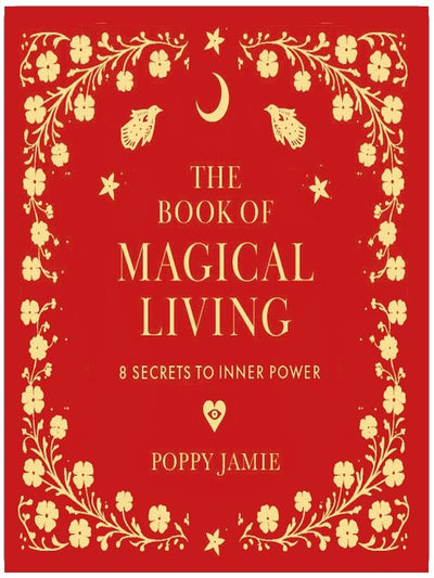 The Book of Magical Living: 8 Secrets to Inner Power