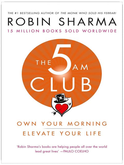 The 5 AM Club: Own Your Morning. Elevate Your Life. A transformative self-help book blending brain science and personal development.