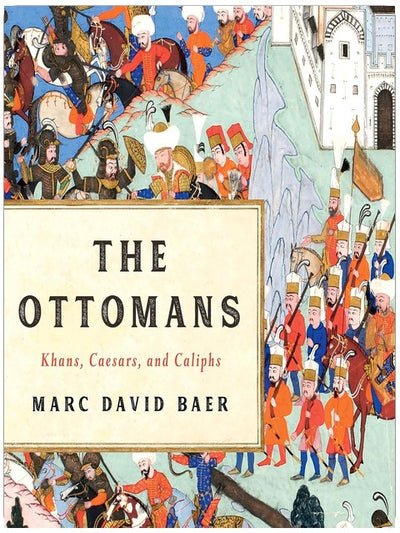 Les Ottomans : Khans, Césars et Califes