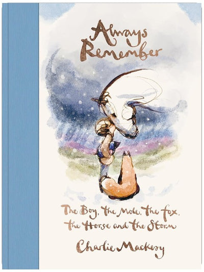 Always Remember: The Boy, the Mole, the Fox, the Horse and the Storm, New from Charlie Mackesy