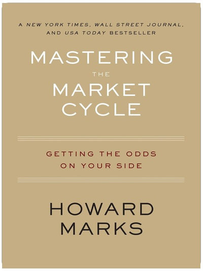 Mastering The Market Cycle: Getting the Odds on Your Side
