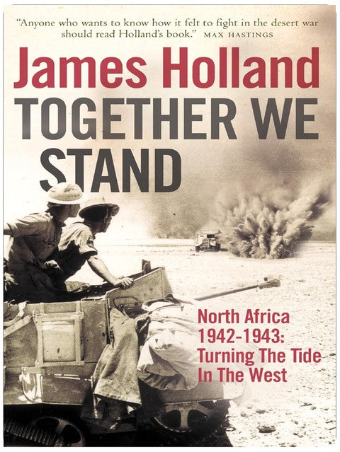 Together We Stand: An essential military history book of World War II North African campaigns (1942–1943)