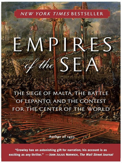 Empires of the Sea : Le siège de Malte, la bataille de Lépante et la lutte pour le contrôle de la Méditerranée