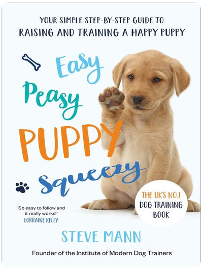 Easy Peasy Puppy Squeezy: The UK's No.1 Dog Training Book