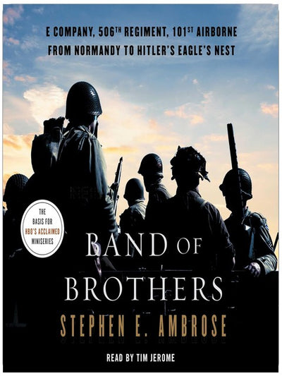 Band of Brothers: E Company, 506. Regiment, 101. US-Luftlandedivision, von der Normandie bis zu Hitlers Adlerhorst