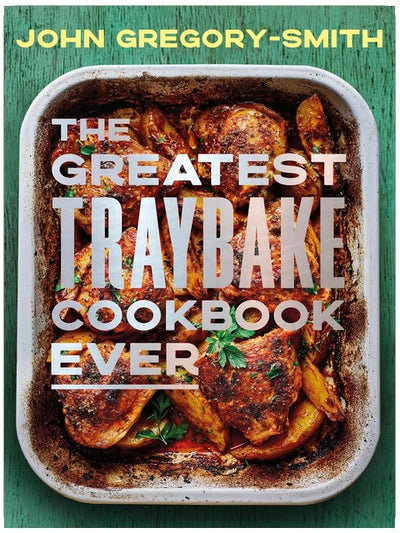 The Greatest Traybake Cookbook Ever: THE INSTANT SUNDAY TIMES BESTSELLER