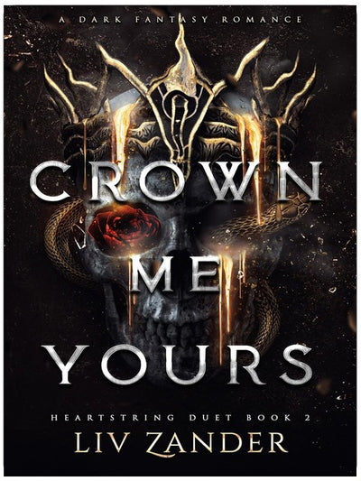 Crown Me Yours: The unforgettable, devastating dark fantasy romance duet that has taken BookTok around the world by storm! (Heartstring Duet Book 2)