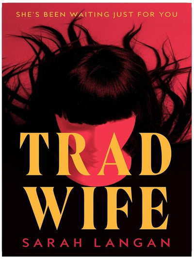Trad Wife: A skin-scrawling, unhinged homestead horror for fans of Yesteryear