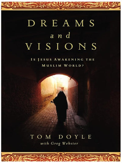 Dreams and Visions: Is Jesus Awakening the Muslim World?