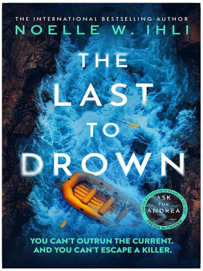 The Last to Drown: The Next Addictive Psychological Thriller With A Pulse-Pounding Twist From The International Bestselling Author