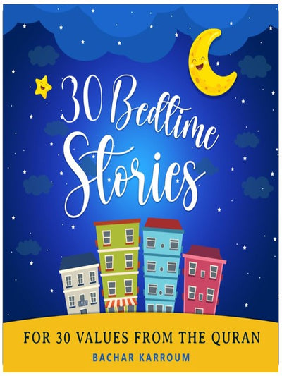 30 histoires du soir pour 30 valeurs coraniques : (Livres islamiques pour enfants) (30 jours d'apprentissage islamique | Livres du Ramadan pour enfants)