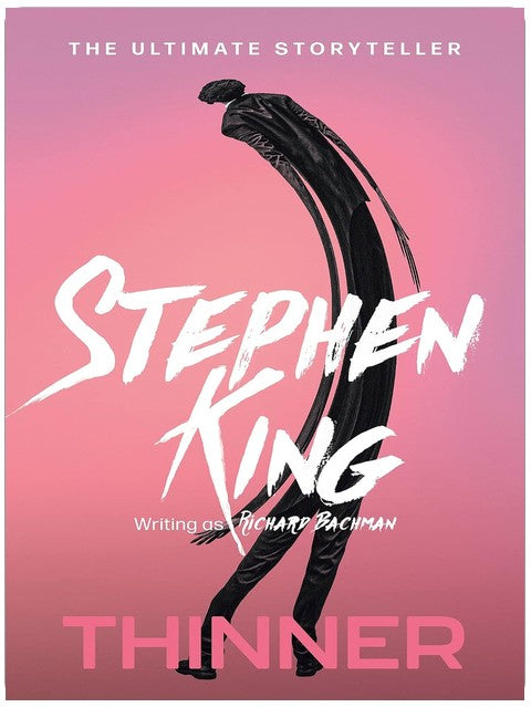 Thinner: from No. 1 bestseller Stephen King writing as Richard Bachman