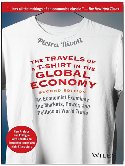 The Travels of a T-Shirt in the Global Economy: An Economist Examines the Markets, Power, and Politics of World Trade. Nouvelle préface et épilogue avec des mises à jour sur les questions économiques et les personnages principaux.