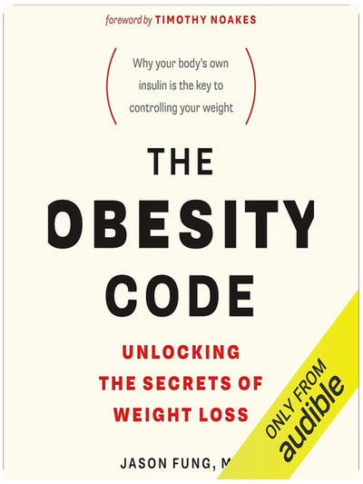 The Obesity Code: Unlocking the Secrets of Weight Loss
