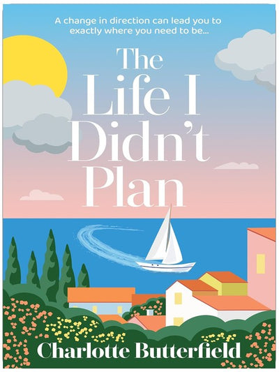 The Life I Didn’t Plan: A laugh-out-loud and unputdownable book club read, perfect for fans of Amanda Prowse and Holly Bourne