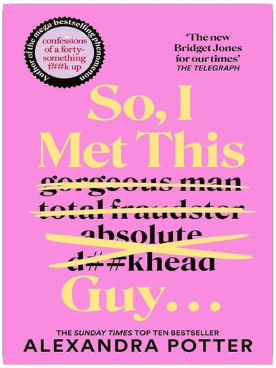 So, I Met This Guy . . .: The Sunday Times Top Ten bestseller and perfect hilarious holiday read for women who have had ENOUGH!