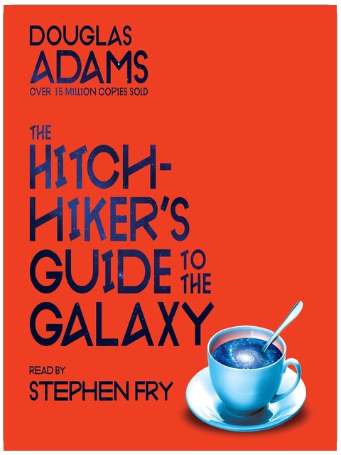 Hitchhiker's Guide to the Galaxy: the comedy sci-fi classic, read by Stephen Fry