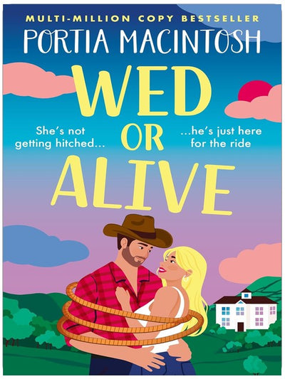 Wed or Alive: The BRAND NEW smart and hilariously funny rom-com from Portia MacIntosh for 2026