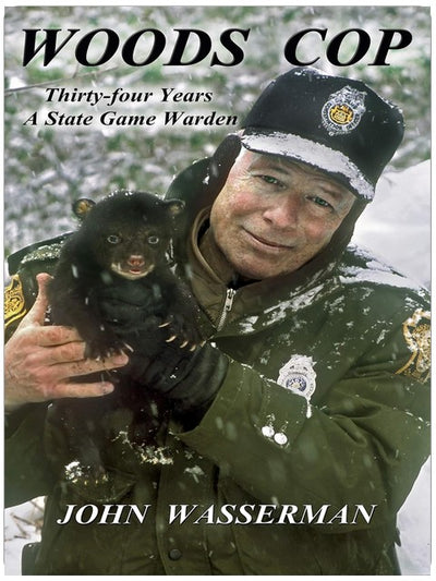 Woods Cop: Thirty-four Years A State Game Warden (Big Woods Stories Book 1)