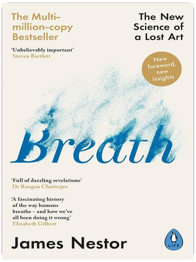 Breath: Improve your health and wellbeing by discovering the lost art of breathing