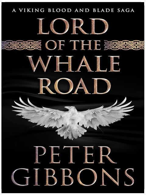 Lord of the Whale Road: Einar's Saga (The Viking Blood and Blade Saga)