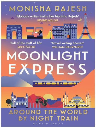 Moonlight Express: Around the World By Night Train - THE SUNDAY TIMES BESTSELLER