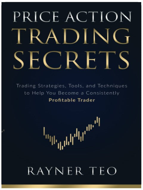Les secrets du trading basé sur l'action des prix : Stratégies de trading, outils et techniques pour vous aider à devenir un trader constamment rentable