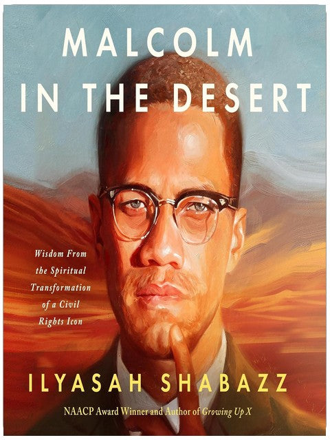 Malcolm dans le désert : la sagesse de la transformation spirituelle de Malcolm X